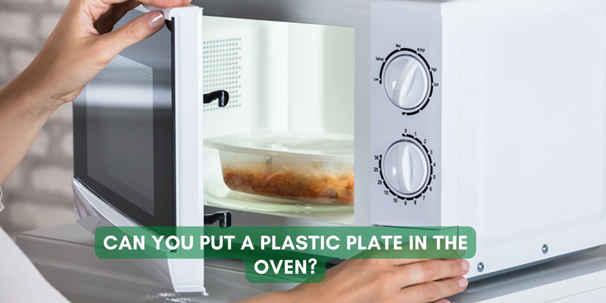 Can You Put a Plastic Plate In The Oven?